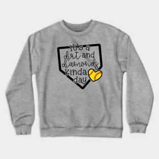 It's A Dirt and Diamond Kinda Day Softball Cute Funny Crewneck Sweatshirt